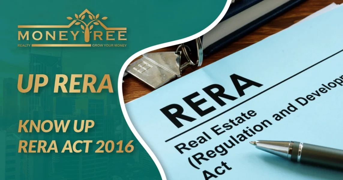 UP RERA - KNOW ABOUT UP RERA ACT 2016 | RERA APPROVED PROJECTS - Real Estate Blog by MoneyTree Realty