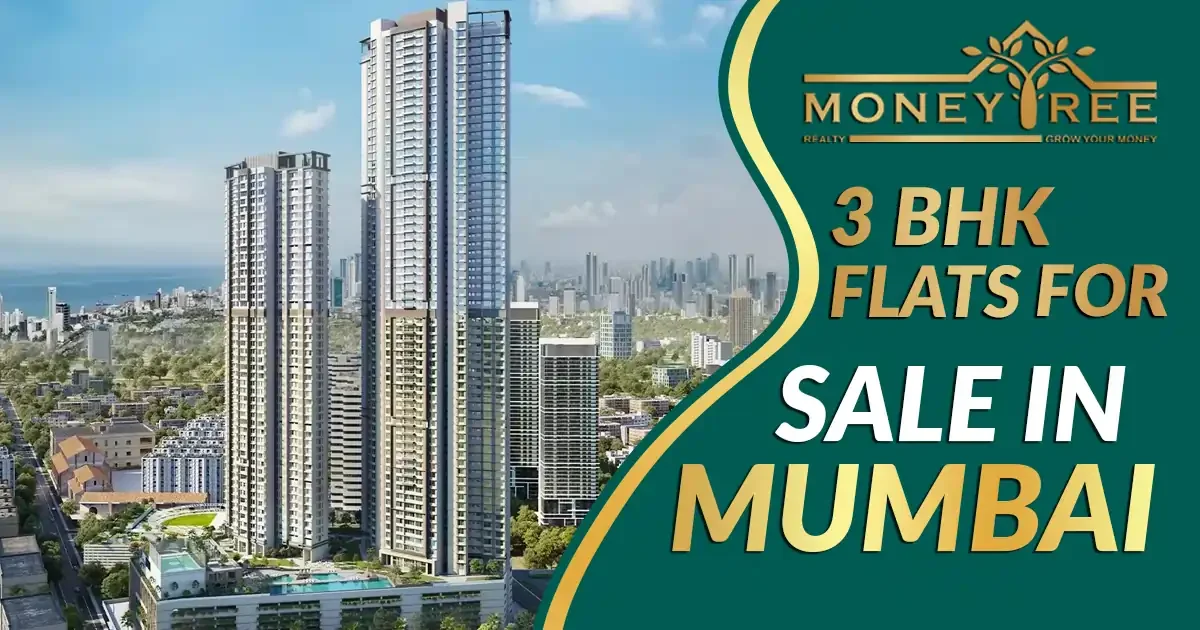 Buy 3 BHK Luxury Flats in Mumbai – Ready-to-Move 3 BHK Flats for Sale at the Best Prices in Mumbai