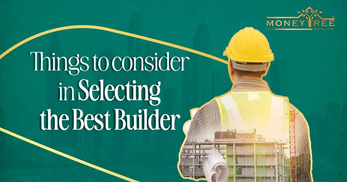 The Main Things to take into Account When Choosing a Builder in India