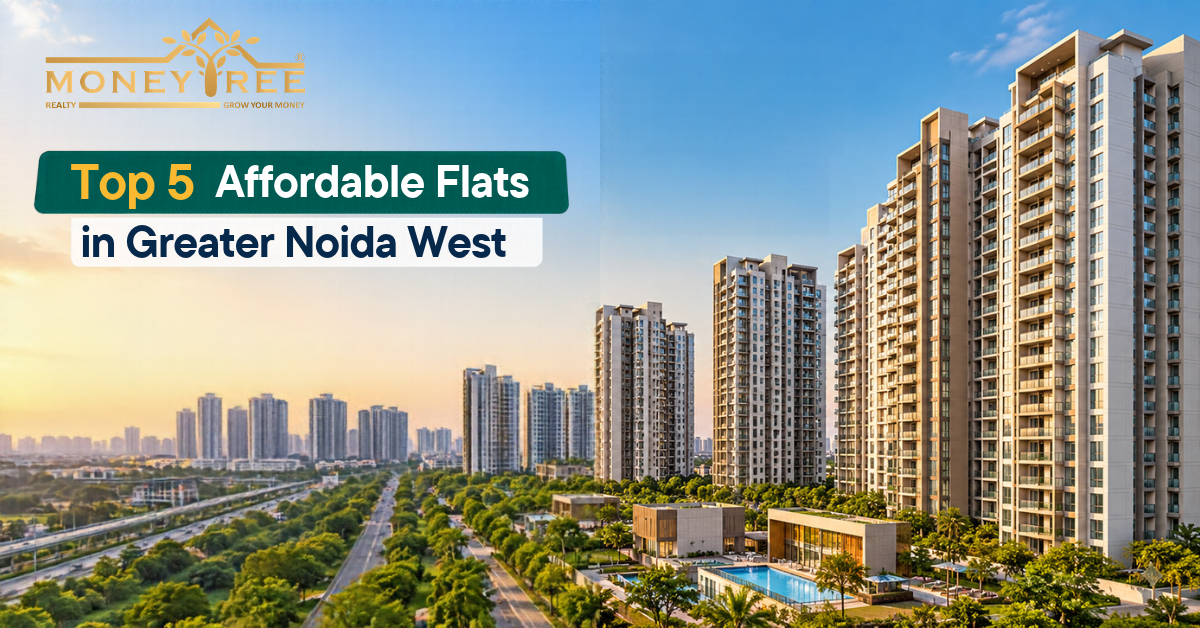 Top 5 Affordable Flats in Greater Noida West