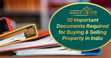10 Important Documents Required for Buying and Selling Property in India