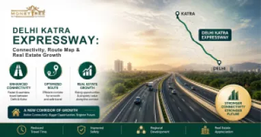 Delhi Katra Expressway: Connectivity, Route Map & Real Estate Growth  