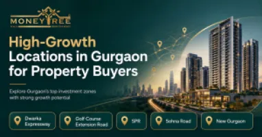 High-Growth Locations in Gurgaon for Property Buyers