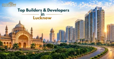 Top Builders & Developers in Lucknow: Best Real Estate Companies in 2026