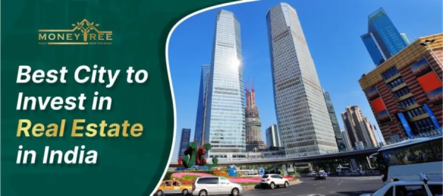 Best City to invest in Real Estate in India