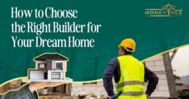 How to Choose the Right Builder for Your Dream Home