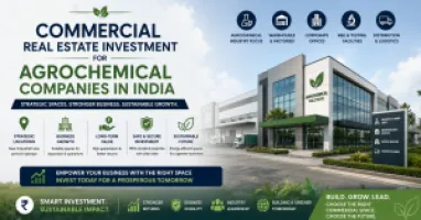 Why Agrochemical Companies Should Invest in Commercial Real Estate in India
