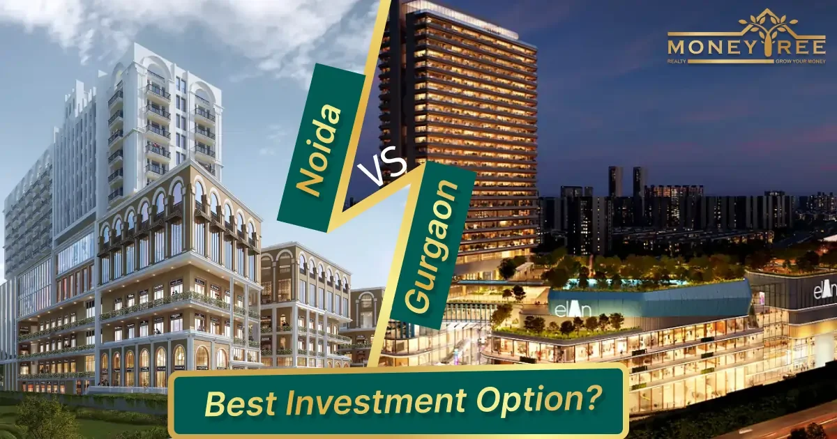 Gurgaon vs Noida: Which is the Better Investment Option in Real Estate 2025?