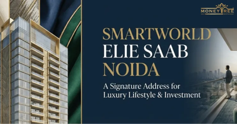 Smartworld Elie Saab Noida: A Signature Address for Luxury Lifestyle & Investment 