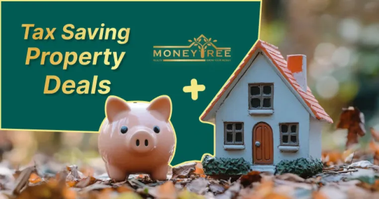 Tax Saving Property deals