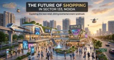 The Future of Shopping in Sector 133 Noida