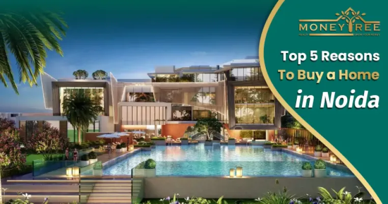 Top 5 Reasons to Buy a Home in Noida