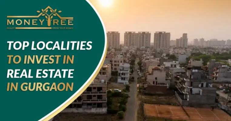 Top Localities to Invest in Real Estate in Gurgaon