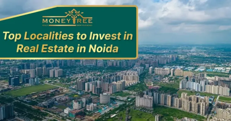 Top Localities to Invest in Real Estate in Noida