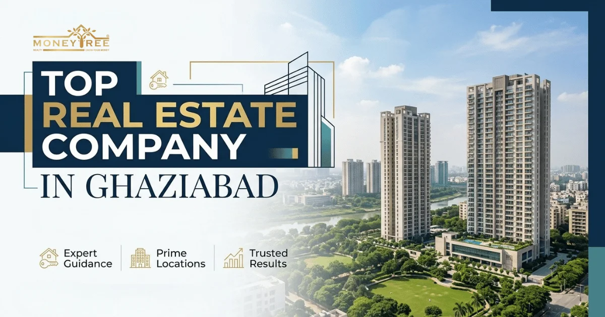 Top Real Estate Company in Ghaziabad | Trusted Experts