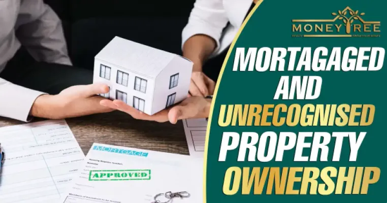 Transfer Mortgaged and Unregistered Property Ownership