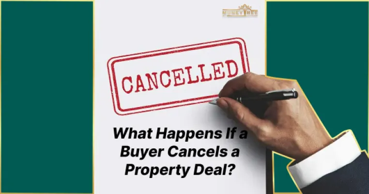 What Happens If Buyer Cancels A Property Deal