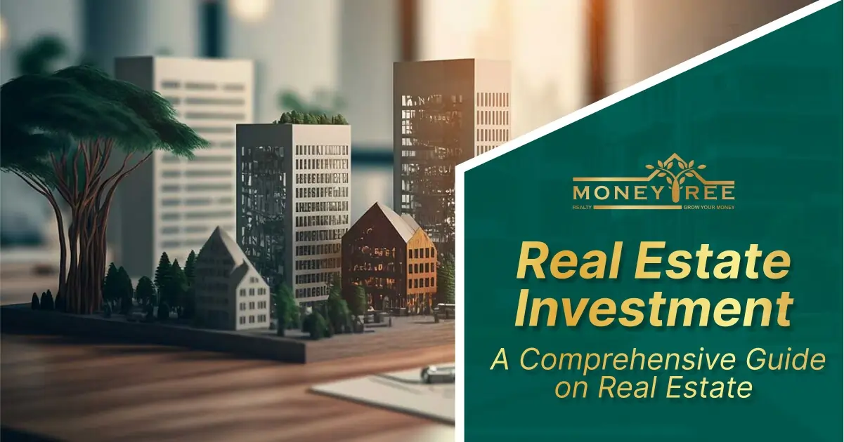 Real Estate Investment : A Comprehensive Guide on Real Estate