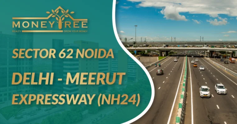 Sector 62 Noida | Delhi - Meerut Expressway (NH24)